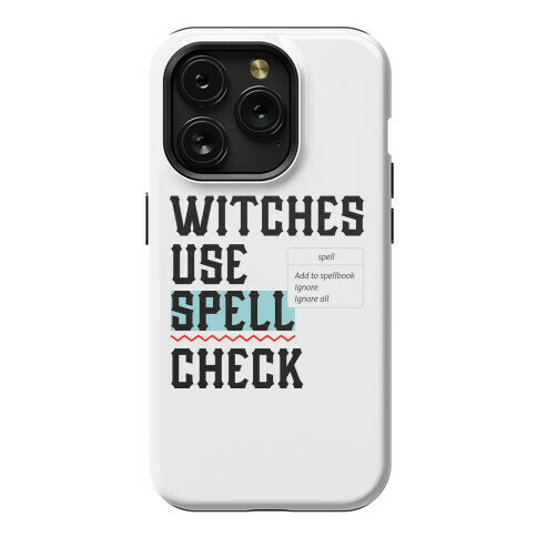 Witches Use Spell Check Phone Case